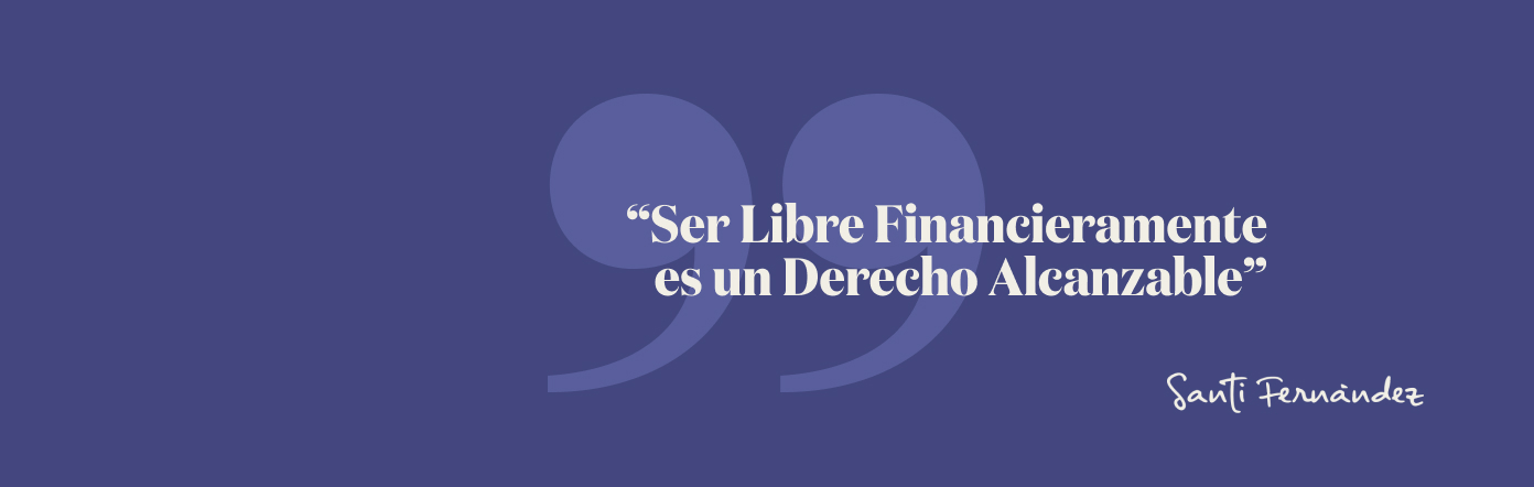 ¿Qué es la Libertad Financiera?